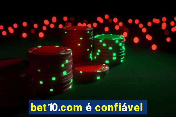 bet10.com é confiável